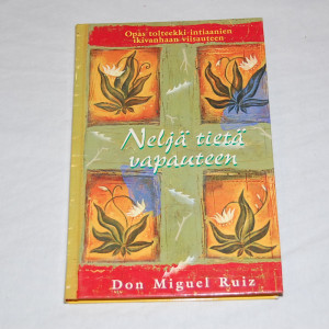 Don Miguel Ruiz Neljä tietä vapauteen